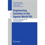 Engineering Societies in the Agents World VIII : 8th International Workshop, ESAW 2007, Athens, Greece, October 22-24, 2007, Revised Selected Papers