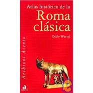 Atlas Historico De La Roma Clasica / Historical Atlas of Classic Rome