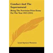 Conduct and the Supernatural : Being the Norrisian Prize Essay for the Year 1913 (1915)
