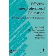 Effective Interprofessional Education Development, Delivery, and Evaluation