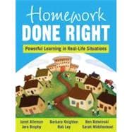 Homework Done Right : Powerful Learning in Real-Life Situations,9781412976534