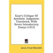 Kant's Critique of Aesthetic Judgment : Translated, with Seven Introductory Essays (1911)