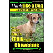 Chiweenie, Chiweenie Training AAA Akc   Think Likwe a Dog - but Don't Eat Your Poop