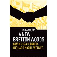The Case for a New Bretton Woods