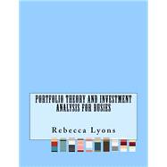 Portfolio Theory and Investment Analysis for Busies