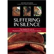 Suffering in Silence Exploring the Painful Truth: The Saddle-Fit Link to Physical and Psychological Trauma in Horses