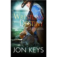 Wrestling with Destiny