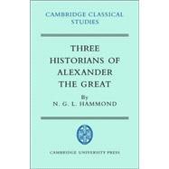 Three Historians of Alexander the Great