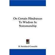 On Certain Hindrances to Wisdom in Statesmanship