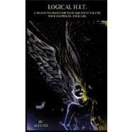 Logical H.i.t.: A Means to Fight for Your Greatest Value, Your Happiness, Your Life