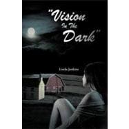 Vision in the Dark