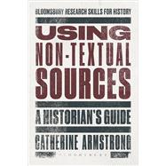 Using Non-Textual Sources A Historian's Guide