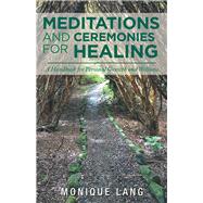 Meditations and Ceremonies for Healing