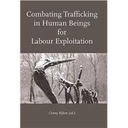Combating Trafficking in Human Beings for Labour Exploitation