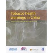 Tobacco Health Warnings in China: Evidence of Effectiveness and Implications for Action