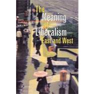 The Meaning of Liberalism - East and West