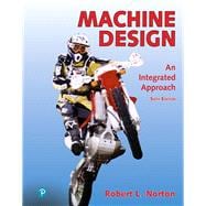 Machine Design An Integrated Approach + Modified Mastering Engineering with Pearson eText -- Access Card Package