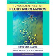 Fundamentals of Fluid Mechanics, 6th Edition Student Value Edition