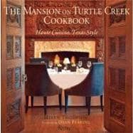 The Mansion on Turtle Creek Cookbook Haute Cuisine, Texas Style