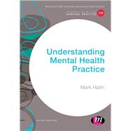 Understanding Mental Health Practice,9781473966536