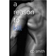 A Reason to Kill