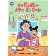 The Kids in Mrs. Z's Class: Poppy Song Bakes a Way