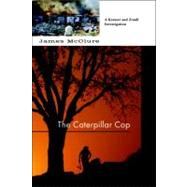 The Caterpillar Cop