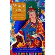 White Lotus : An Explanation of the Seven-Line Prayer to Guru Padmasambhava