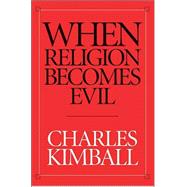 When Religion Becomes Evil