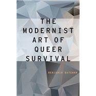 The Modernist Art of Queer Survival