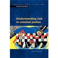 Understanding Risk in Criminal Justice,9780335206537