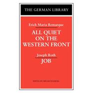 All Quiet on the Western Front: Erich Maria Remarque, and Job: Joseph Roth : Erich Maria Remarque and Joseph Roth