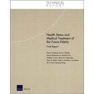 Health Status and Medical Treatment of the Future Elderly Final Report