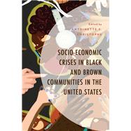 Socio-Economic Crises in Black and Brown Communities in the United States