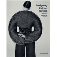 Designing Knitted Textiles Machine Knitting for Fashion