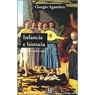 Infancia E Historia/childhood And History: Destruccion De La Experiencia Y Origen De La Historia