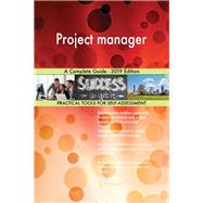 Project manager A Complete Guide - 2019 Edition