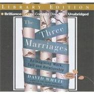 The Three Marriages: Reimagining Work, Self and Relationship, Library Edition