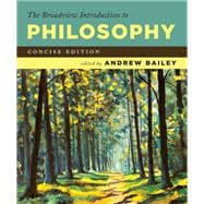 The Broadview Introduction to Philosophy: Concise Edition