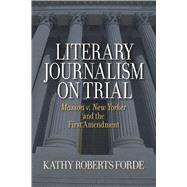 Literary Journalism on Trial