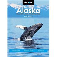 Moon Alaska Scenic Drives, National Parks, Best Hikes