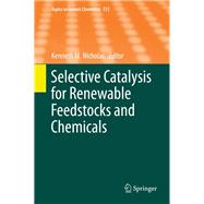 Selective Catalysis for Renewable Feedstocks and Chemicals