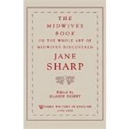 The Midwives Book Or the Whole Art of Midwifry Discovered