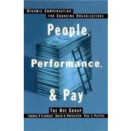 People, Performance, & Pay Dynamic Compensation for Changing Organizations