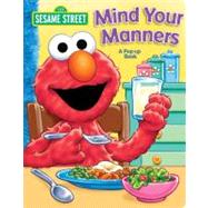 Sesame Street Mind Your Manners!; A Pop Up Book