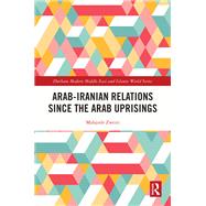 Arab-Iranian Relations Since the Arab Uprisings