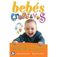 Bebés creativos Estimulación temprana para niños de 0 a 24 meses