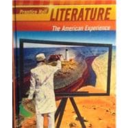 The American Experience: Prentice Hall Literature 2010 Student Edition Grade 11