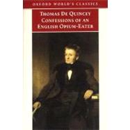 Confessions of an English Opium-Eater and Other Writings