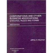 Corporations and Other Business Associations: Statutes, Rules and Forms, 2003